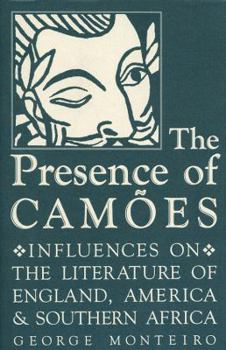 Hardcover The Presence of Camões: Influences on the Literature of England, America, and Southern Africa Book