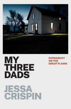 Paperback My Three Dads: Patriarchy on the Great Plains Book