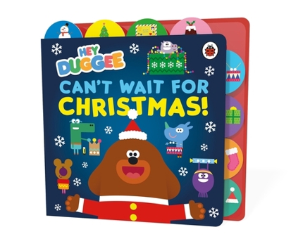 Paperback Hey Duggee: Can't Wait for Christmas: Tabbed Board Book