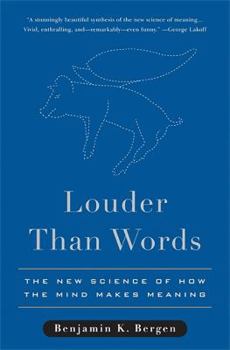 Hardcover Louder Than Words: The New Science of How the Mind Makes Meaning Book