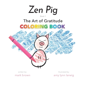 Paperback Zen Pig: The Art of Gratitude Coloring Book