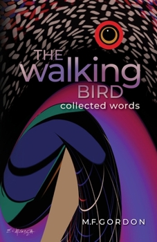 Paperback The Walking Bird: Collected Words Book