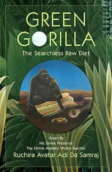 Paperback Green Gorilla: The Searchless Raw Diet Book