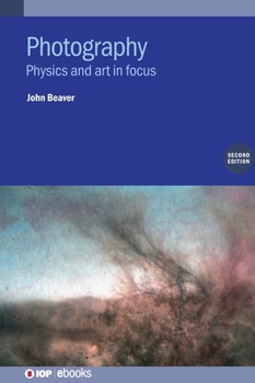 Hardcover Photography (Second Edition): Physics and art in focus Book