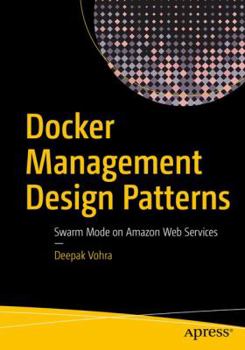 Paperback Docker Management Design Patterns: Swarm Mode on Amazon Web Services Book