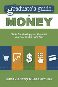 Paperback The Graduate's Guide to Money: Tools for Starting Your Financial Journey on the Right Foot Book