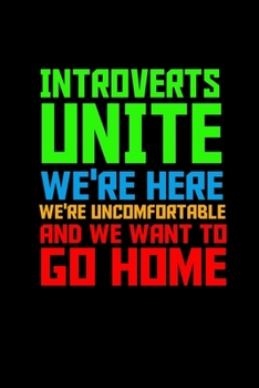 Introverts Unite we're here, we're uncomfortable and we want to go Home: Food Journal | Track your Meals | Eat clean and fit | Breakfast Lunch Diner ... | 110  pages | 6 x 9 in | 15.24 x 22.86 cm