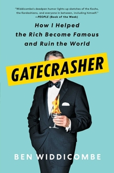Paperback Gatecrasher: How I Helped the Rich Become Famous and Ruin the World Book
