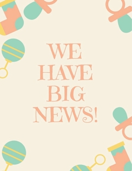 We Have Big News: Wide Ruled Notebook Gift For a Future Doctor, Perfect for any Midwife, Obstetrician, Gynecologist.