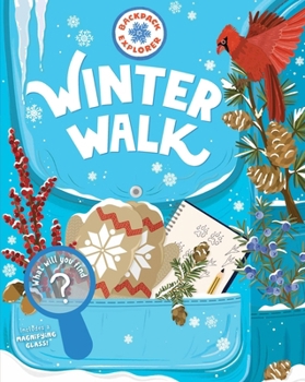 Hardcover Backpack Explorer: Winter Walk: What Will You Find? Book