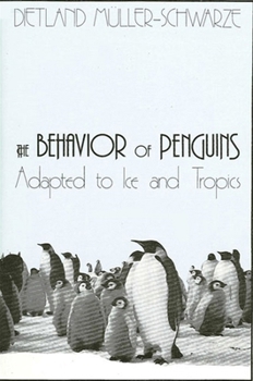 Hardcover The Behavior of Penguins: Adapted to Ice and Tropics Book