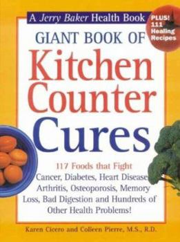 Hardcover Giant Book of Kitchen Counter Cures: 117 Foods That Fight Cancer, Diabetes, Heart Disease, Arthritis, Osteoporosis, Memory Loss, Bad Digestion and Hun Book