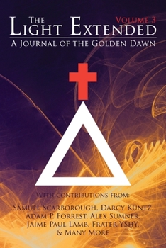 Paperback The Light Extended: A Journal of the Golden Dawn (Volume 3) Book