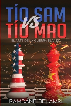 Paperback Tío Sam vs Tío Mao: El arte de la guerra blanda [Spanish] Book
