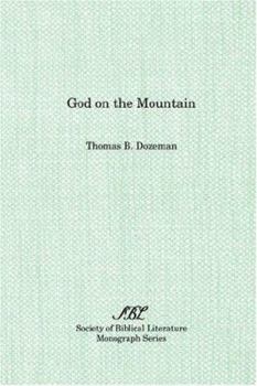 God on the Mountain: A Study of Redaction, Theology, and Canon in Exodus 19-24 (Monograph Series (Society of Biblical Literature))