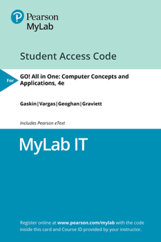 Printed Access Code Mylab It with Pearson Etext Access Code for Go! All in One: Computer Concepts and Applications Book