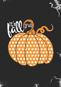 it's fall y'all: Blank Lined Journal Notebook for Fall Thanksgiving Kids gift, pumpkin lovers or Autumn season School Teachers gift