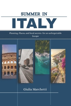 Paperback Summer in Italy 2025: Planning, Places and Local Secrets for an Unforgettable Escape Book