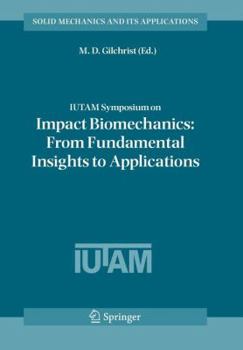 Paperback Iutam Symposium on Impact Biomechanics: From Fundamental Insights to Applications Book