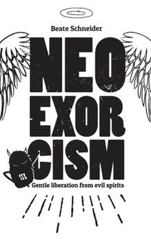 Paperback Neo Exorcism: Gentle liberation from evil spirits Book