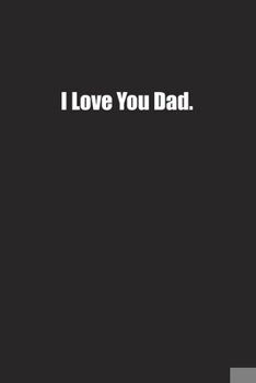 Paperback I Love You Dad.: Lined notebook Book