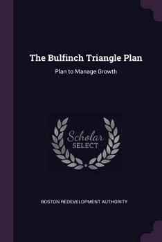 Paperback The Bulfinch Triangle Plan: Plan to Manage Growth Book