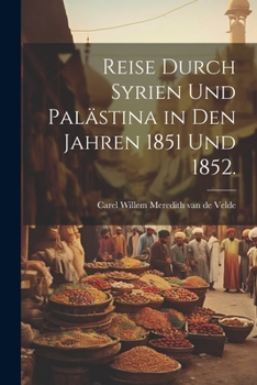 Paperback Reise durch Syrien und Palästina in den Jahren 1851 und 1852. [German] Book