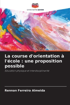 Paperback La course d'orientation à l'école: une proposition possible [French] Book