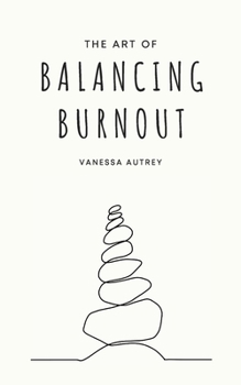 Paperback The Art of Balancing Burnout Book