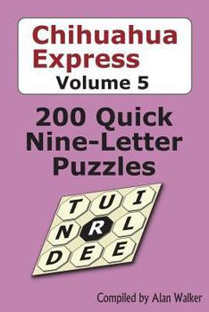 Paperback Chihuahua Express Volume 5: 200 Quick Nine-letter Puzzles Book