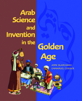 Hardcover Arab Science and Invention in the Golden Age Book