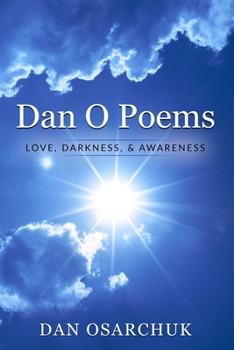 Paperback Dan O Poems: Love, Darkness, and Awareness Book