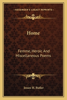 Home, Femme, Heroic, and Miscellaneous Poems