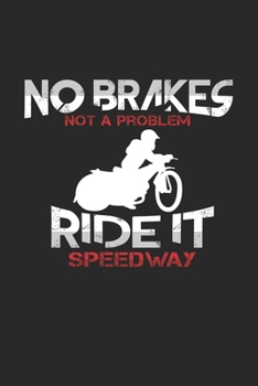 Paperback No brakes no problem speedway: 6x9 Speedaway - grid - squared paper - notebook - notes Book