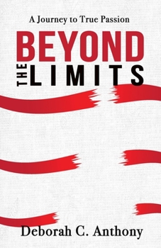 Paperback Beyond The Limits: A Journey To True Passion Book
