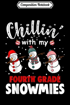 Composition Notebook: Chillin' With My first grade Snowmies School Christmas  Journal/Notebook Blank Lined Ruled 6x9 100 Pages