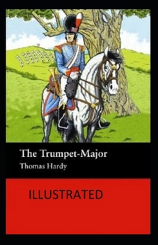 Paperback The Trumpet-Major Illustrated Book