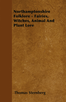 Paperback Northamptonshire Folklore - Fairies, Witches, Animal and Plant Lore Book