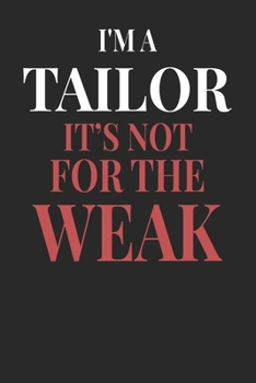 Paperback I'm A Tailor It's Not For The Weak: Tailor Notebook - Tailor Journal - Handlettering - Logbook - 110 DOTGRID Paper Pages - 6 x 9 Book