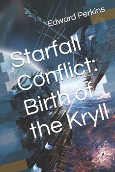 Paperback Starfall Conflict: Birth of the Kryll Book