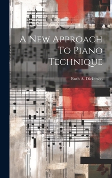 Hardcover A New Approach To Piano Technique Book
