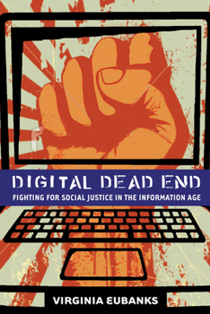 Paperback Digital Dead End: Fighting for Social Justice in the Information Age Book