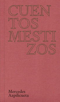 Hardcover Mercedes Azpilicueta: Mestizos Tales Book
