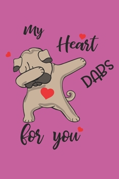Paperback My Heart Dabs for You: A Funny Way to Surprise Your Friend or Partner with a Useful Gift Book
