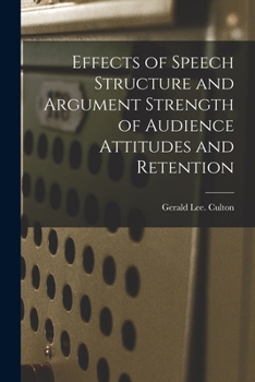 Paperback Effects of Speech Structure and Argument Strength of Audience Attitudes and Retention Book