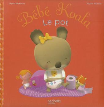 Hardcover Bebe Koala: Le Pot [French] Book