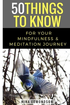 Paperback 50 Things to Know For Your Mindfulness & Meditation Journey Book