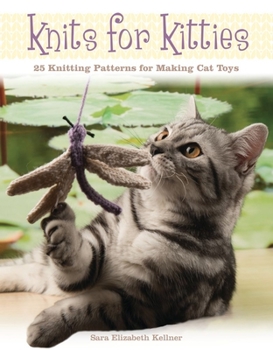 Paperback Knits for Kitties: 25 Knitting Patterns for Making Cat Toys Book