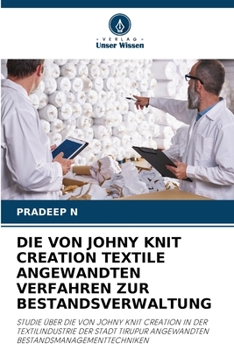Die Von Johny Knit Creation Textile Angewandten Verfahren Zur Bestandsverwaltung (German Edition)