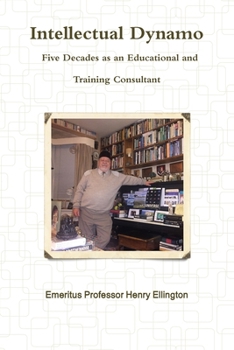 Paperback Intellectual Dynamo: Five Decades as an Educational and Training Consultant Book